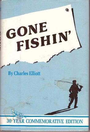 Item #10051 GONE FISHIN'. Charles Elliott