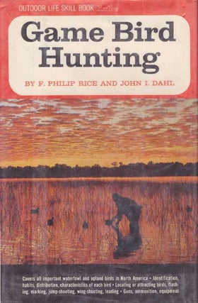 Item #10061 GAME BIRD HUNTING. F. Philip Rice, John I. Dahl