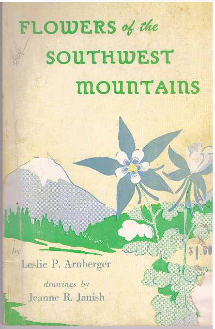 Item #10334 FLOWERS OF THE SOUTHWEST MOUNTAINS. Leslie P. Arnberger.