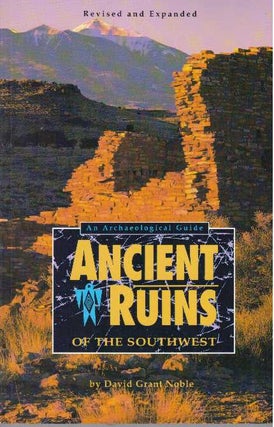 Item #1044 ANCIENT RUINS OF THE SOUTHWEST.; An Archaeological Guide. David Grant Noble