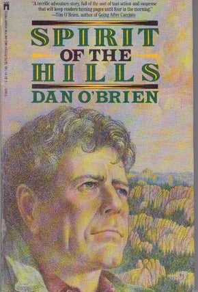 Item #10528 SPIRIT OF THE HILLS. Dan O'Brien