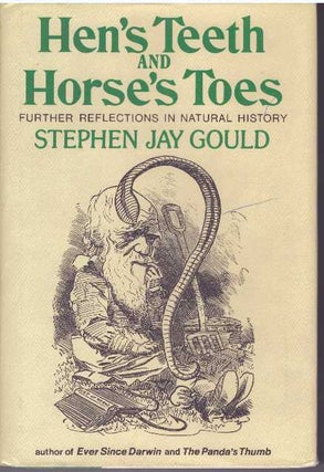 Item #10737 HEN'S TEETH & HORSE'S TOES.; Further Reflections in Natural History. Stephen Jay Gould