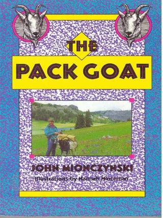 Item #10802 THE PACK GOAT. John Mionczynski