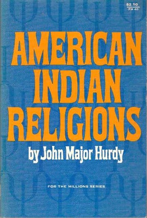 Item #11098 AMERICAN INDIAN RELIGIONS. John Major Hurdy