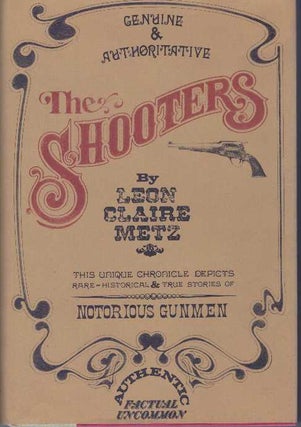 Item #11115 THE SHOOTERS. Leon Claire Metz