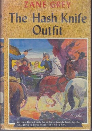 Item #11195 THE HASH KNIFE OUTFIT. Zane Grey