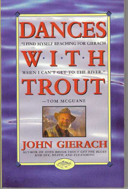Item #11411 DANCES WITH TROUT. John Gierach.