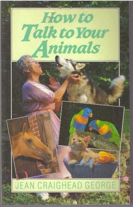 Item #1202 HOW TO TALK TO YOUR ANIMALS. Jean Craighead George