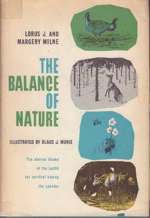 Item #12116 THE BALANCE OF NATURE. Lorus J. and Margery Milne