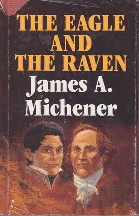 Item #12247 THE EAGLE AND THE RAVEN. James A. Michener