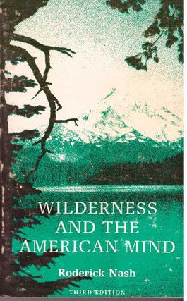 Item #12323 WILDERNESS AND THE AMERICAN MIND. Roderick Nash
