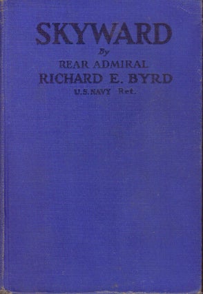 Item #12962 SKYWARD. U. S. N. Byrd, Commander Richard E