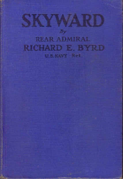 Item #12962 SKYWARD. U. S. N. Byrd, Commander Richard E.