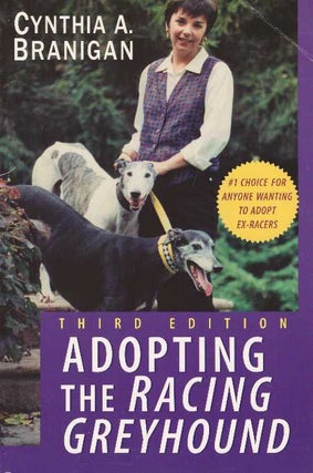 Item #13189 ADOPTING THE RACING GREYHOUND. Cynthia A. Branigan