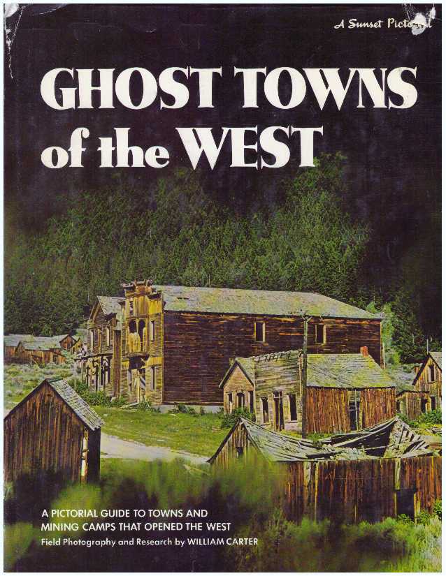 Item #13250 GHOST TOWNS OF THE WEST. William Carter.