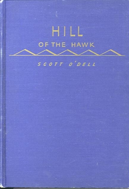 Item #13652 HILL OF THE HAWK. Scott O'Dell.