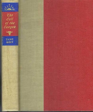Item #13659 THE CALL OF THE CANYON. Zane Grey