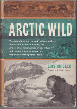 Item #13738 ARCTIC WILD. Lois Crisler