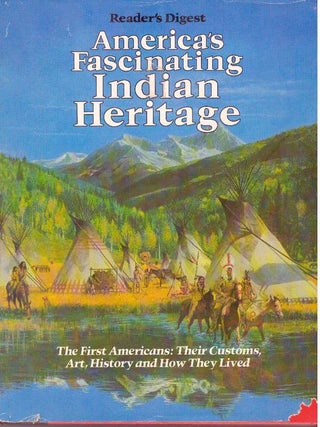 Item #14008 AMERICA'S FASCINATING INDIAN HERITAGE. James A. Maxwell