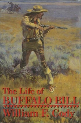 Item #14408 THE LIFE OF BUFFALO BILL. William F. Cody