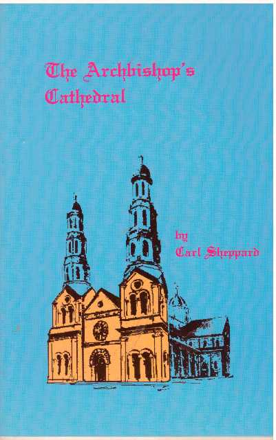 Item #14691 THE ARCHBISHOP'S CATHEDRAL. Carl Sheppard.