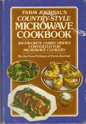 Item #14856 FARM JOURNAL'S COUNTRY-STYLE MICROWAVE COOKBOOK.; 104 Favorite Family Dishes...