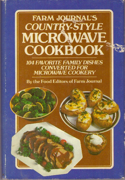 Item #14856 FARM JOURNAL'S COUNTRY-STYLE MICROWAVE COOKBOOK.; 104 Favorite Family Dishes Converted for Microwave Cookery. The, of Farm Journal.