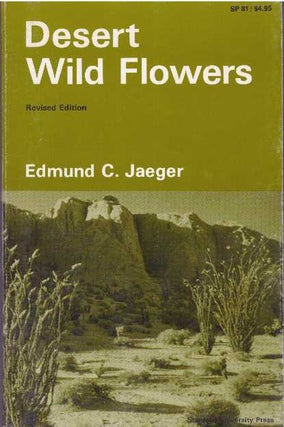 Item #14864 DESERT WILD FLOWERS. Edmund C. Jaeger