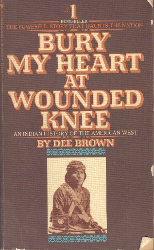 Item #14942 BURY MY HEART AT WOUNDED KNEE. Dee Brown.