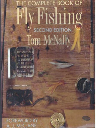 Item #15220 THE COMPLETE BOOK OF FLY FISHING. Tom McNally