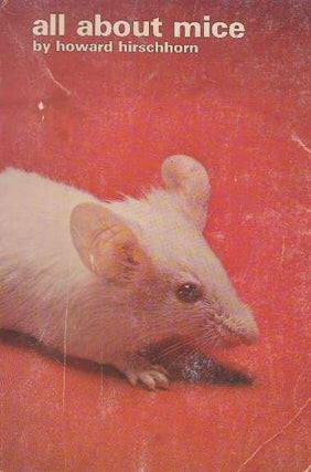 Item #15302 ALL ABOUT MICE. Howard Hirschhorn