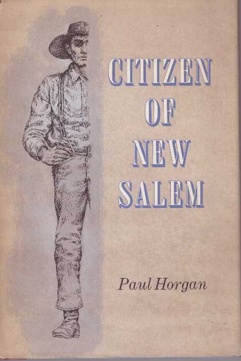 Item #15332 CITIZEN OF NEW SALEM. Paul Horgan.