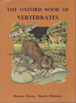 Item #15771 THE OXFORD BOOK OF VERTEBRATES. Marion Nixon, Derk Whiteley