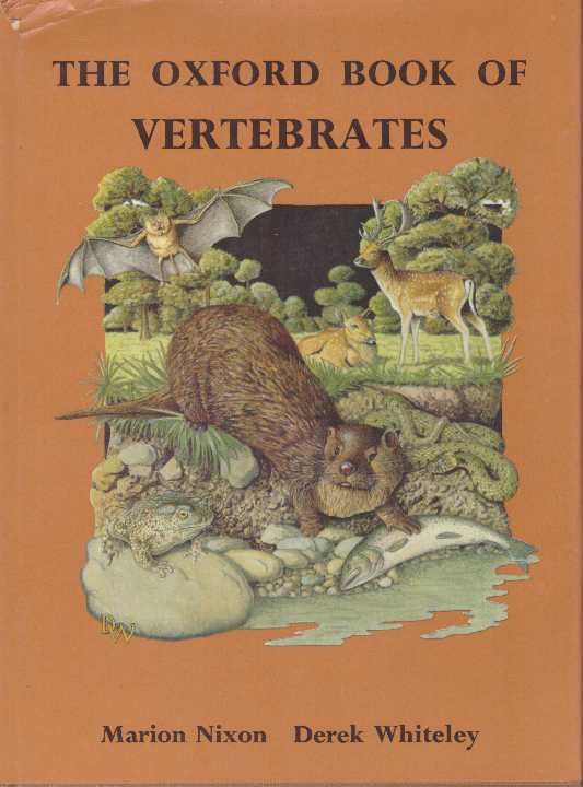 Item #15771 THE OXFORD BOOK OF VERTEBRATES. Marion Nixon, Derk Whiteley.