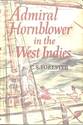 Item #15812 ADMIRAL HORNBLOWER IN THE WEST INDIES. C. S. Forester