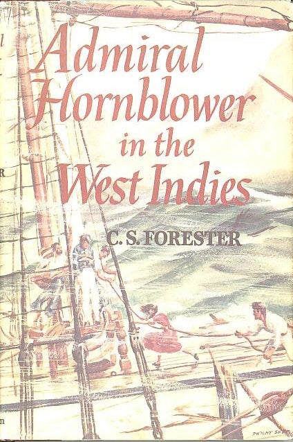Item #15812 ADMIRAL HORNBLOWER IN THE WEST INDIES. C. S. Forester.