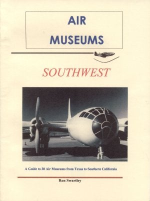 Item #1589 AIR MUSEUMS SOUTHWEST. Ron Swartley