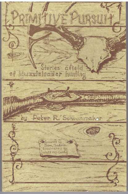 Item #15899 PRIMITIVE PURSUIT.; Stories Afield of Muzzleloader Hunting. Peter R. Schoonmaker.