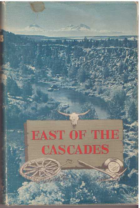 Item #15963 EAST OF THE CASCADES. Phil F. Brogan.