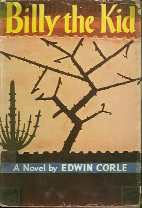Item #15998 BILLY THE KID.; A Novel. Edwin Corle