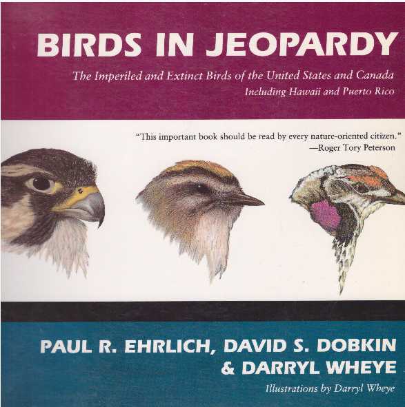 Item #16125 BIRDS IN JEOPARDY. Paul R. Ehrlich, David S. Dobkin, Darryl Wheye.