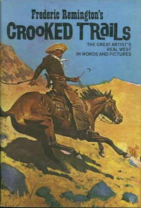 Item #16281 CROOKED TRAILS. Frederic Remington