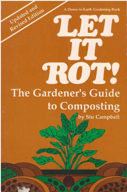 Item #16395 LET IT ROT!.; The Gardener's Guide to Composting. Stu Campbell.