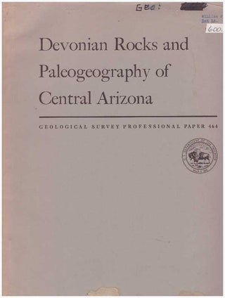 Item #16427 DEVONIAN ROCKS AND PALEOGEOGRAPHY OF CENTRAL ARIZONA. Curt Teichert