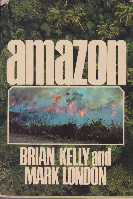 Item #16469 AMAZON. Brian Kelly, Mark London.