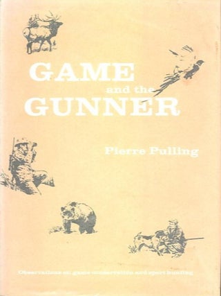 Item #16616 GAME AND THE GUNNER. Pierre Pulling