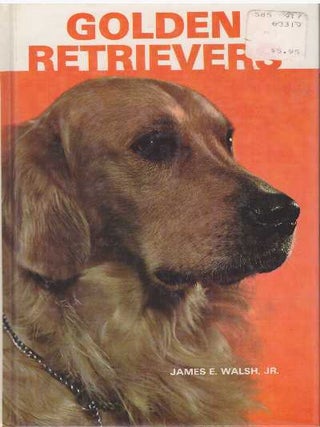 Item #16628 GOLDEN RETRIEVERS. James E. Walsh Jr