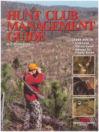 Item #16636 HUNT CLUB MANAGEMENT GUIDE. J. Wayne Fears