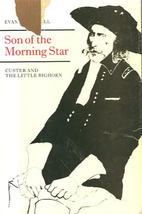 Item #16751 SON OF THE MORNING STAR.; Custer and the Little Bighorn. Evan S. Connell.