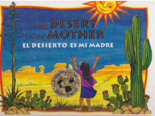 Item #16802 THE DESERT IS MY MOTHER.; El Desierto Es Mi Madre. Pat Mora